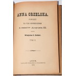 [z księgozbioru J. I. Kraszewskiego] ZIELIŃSKI Władysław K. - Anna Orzelska. Powieść na tle historycznym..., wyd. 1, Lwów 1881