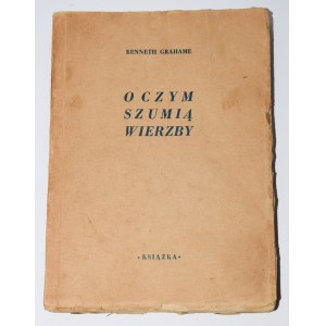 GRAHAME Kenneth - O czym szumią wierzby, ilustr. Shepard, 1946