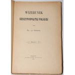 [IWANOWSKI Eustachy]. Wizerunek Rzeczypospolitej Polskiej, 1-2 komplet, 1891
