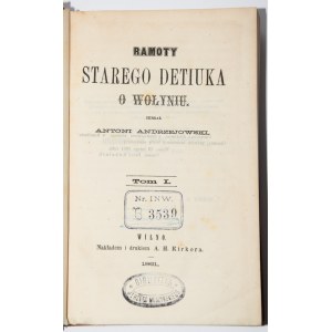 ANDRZEJOWSKI Antoni - Ramoty starego Detiuka o Wołyniu, T. 1-4 komplet, Wilno 1861