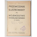 [DĄBROWSKI Romuald] - Guide illustrated po województwie stanisławowskiem z mapą...1930