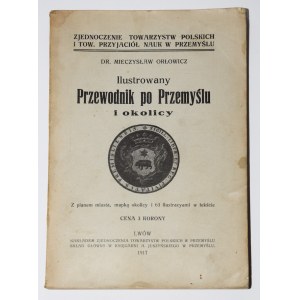 ORŁOWICZ Mieczysław - Ilustrowany przewodnik po Przemyślu i okolicy, 1917