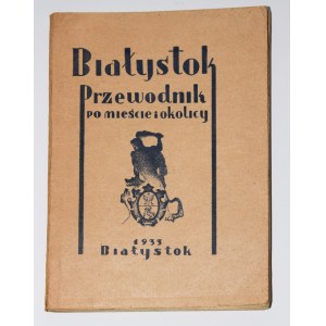 GOŁAWSKI Michał - Białystok. Führer durch die Stadt und ihre Umgebung, 1933
