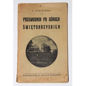 DYBCZYÑSKI Tadeusz - Guide to the Swietokrzyskie Mountains (Lysogory), 1912