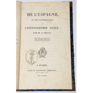 [BIBLIOTEKA Łańcucka] FIEVEE Joseph - De L'Espagne: Et Des Consequences De L'Intervention Armee, 1826