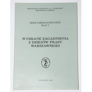SELECTED ISSUES FROM THE HISTORY OF THE WARSAW PRESS. Varsavian Studies Sessions. Vol. 2