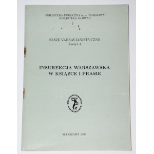 DER WARSCHAUER AUFSTAND IN BÜCHERN UND IN DER PRESSE. Varsavianische Studien-Sitzungen. Bd. 4