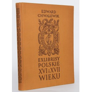 CHWALEWIK Edward - Exlibrisy polskie XVI i XVII wieku