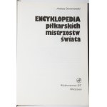 [Autograph] GOWARZEWSKI Andrzej - Encyklopedia piłkarskich mistrzostw świata. 1. Auflage.