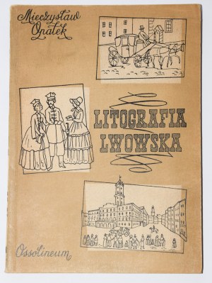 OPAŁEK Mieczysław - Litografia lwowska 1822-1860