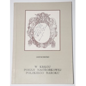 [dedication] REĆKO Janusz - In the circle of tombstone poetry of the Polish Baroque era