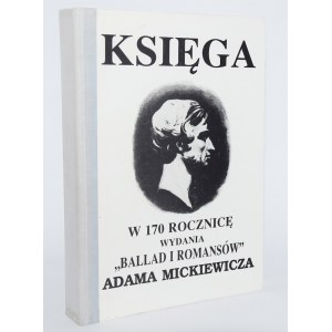 Ein Buch zum 170. Jahrestag der Veröffentlichung der Balladen und Romanzen von Adam Mickiewicz