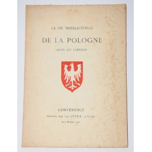 STYKA Jan - La Vie intellectuelle de la Pologne après les partages : conférence donnée à Lyon, le 3 février 1916