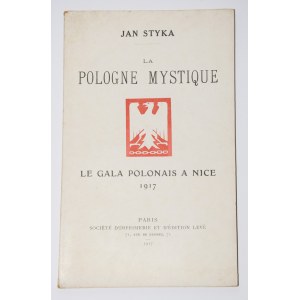 STYKA JAN - La Pologne mystique: Conférence faite le 13 Mai 1917 au Chateau Valrose a Nice 1917.