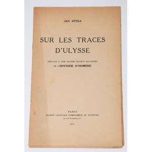 STYKA Jan - Sur les traces d'Ulysse : Vorwort zu einer großen illustrierten Ausgabe der Odyssée d'Homère