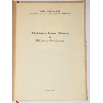 [dedication, edition of 30 copies!] Wlodzimierz Roman Aftanazy at the Ossolineum Library. Wrocław 1982.