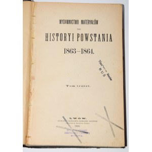 Wydawnictwo materyałów do historyi powstania 1863-1864. Tom 3. Lwów 1890.