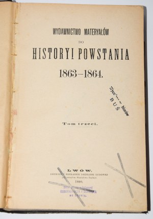 Wydawnictwo materyałów do historyi powstania 1863-1864. Tom 3. Lwów 1890.