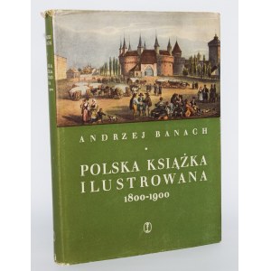 BANACH Andrzej - Polish illustrated book 1800-1900, Cracow 1959.