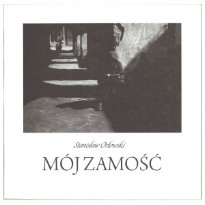 ORŁOWSKI Stanisław, My Zamość 1960-1975, 2009