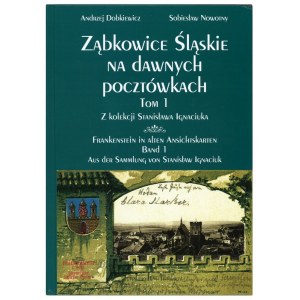 DOBKIEWICZ A., NOWOTNY S., Ząbkowice Śląskie na dawnych pocztówkach. Tom 1, 2018