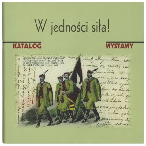 W jedności siła! Katalog wystawy