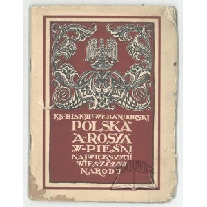 BANDURSKI Władysław biskup, Polska a Rosya w pieśni największych wieszczów narodu.