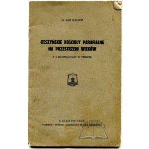 GALICZ Jan, Cieszyńskie kościoły parafialne na przestrzeni wieków.