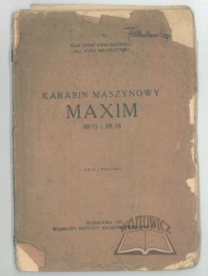 KWACISZEWSKI Józef, Kramczyński Józef., Karabin maszynowy Maxim 08/15 i 08/18