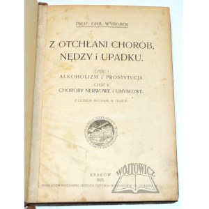 WYROBEK Emil, Z otchłani chorób, nędzy i upadku.