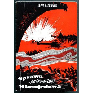 MACKIEWICZ Józef, (Wyd. 1). Sprawa pułkownika Miasojedowa.