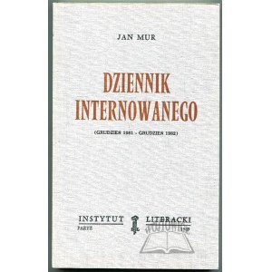 MUR Jan, Dziennik internowanego. (Grudzień 1981 - grudzień 1982).