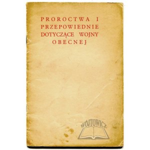 PROROCTWA i przepowiednie dotyczące wojny obecnej.(Wyd. 1).