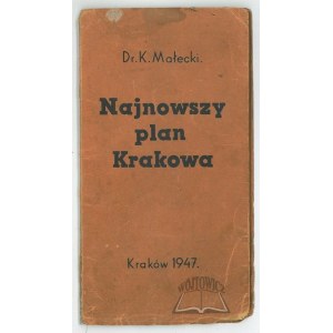 MAŁECKI K., (KRAKÓW, plan). Najnowszy plan Krakowa.