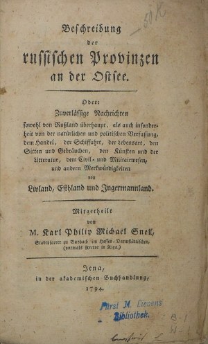 SNELL Karl Philipp Michael, (Opis krajów Nadbałtyckich), Beschreibung der russischen Provinzen an der Ostsee.
