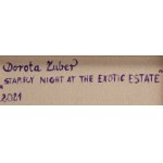 Dorota Zuber (ur. 1979, Gliwice), Starry Night At The Exotic Estate, 2021