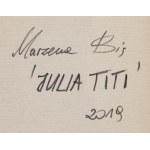 Marzena Bis (b. 1987, Zamosc), Julia Titi, 2019