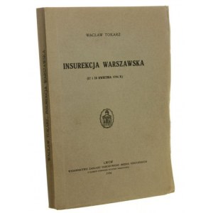 Insurekcja Warszawska (17 i 18 kwietnia 1794 r.) Wacław Tokarz [1934]