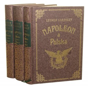 Napoleon a Polska t. I-III Askenazy Szymon [1918-1919 - reprint - 2006]