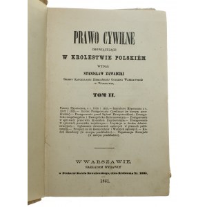 Prawo cywilne obowiązujące w Królestwie Polskiem t. II Wydał Stanisław Zawadzki [1861]