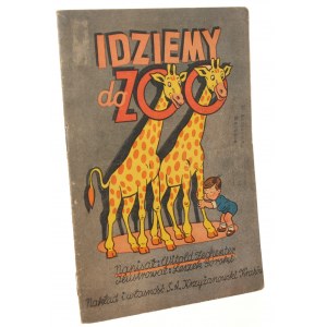 Idziemy do zoo napisał Witold Zechenter il. Leszek Górski [1943]
