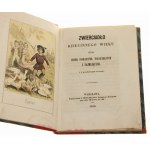 Zwierciadło dziecinnego wieku czyli Zbiór powiastek nauczających i zajmujących z 4 kolorowanemi rycinami [1856]