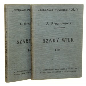 Szary wilk Powieść historyczna T. I-II Adam Krechowiecki (1913)