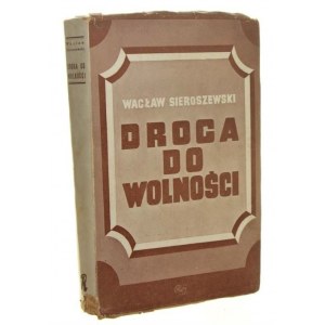 Droga do wolności Wacław Sieroszewski [1939]