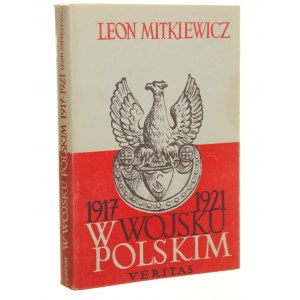 W wojsku polskim 1917-1921 Leon Mitkiewicz [ Biblioteka Polska. Seria Czerwona / 1976]