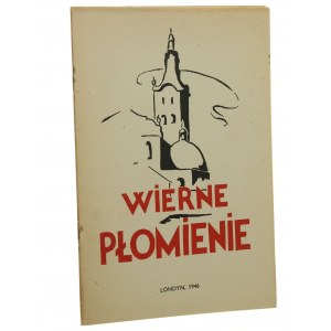 Wierne płomienie Poezja bezimiennych poetów lwowskich zebr. i red. Stefania Skarczyńska [1946]