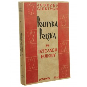 Polityka polska w dziejach Europy Jędrzej Giertych [1947]