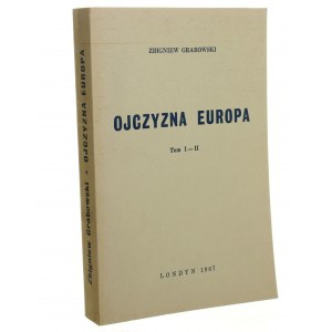 Ojczyzna Europa t. I-II Grabowski Zbigniew [Londyn / 1967]