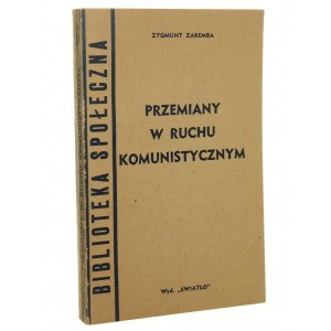 Przemiany w ruchu komunistycznym Zaremba Zygmunt [Biblioteka Społeczna / 1965]