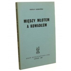 Między młotem a kowadłem Stefan Korboński [1969]